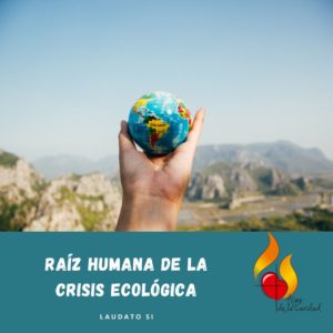 3. Raiz humana de la crisis ecológica